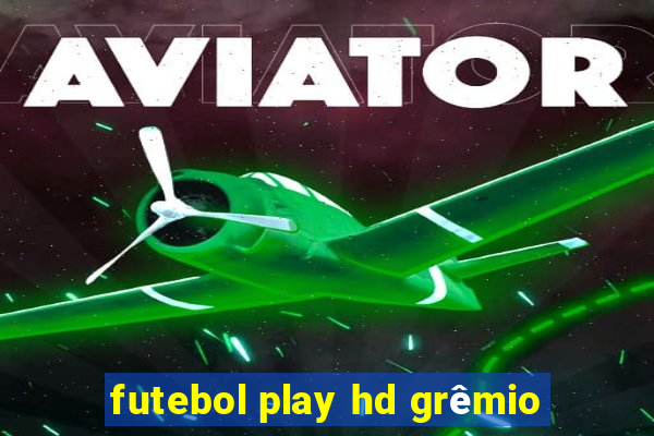 futebol play hd grêmio